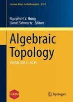 Algebraic Topology: Viasm 2012–2015 (Lecture Notes In Mathematics)