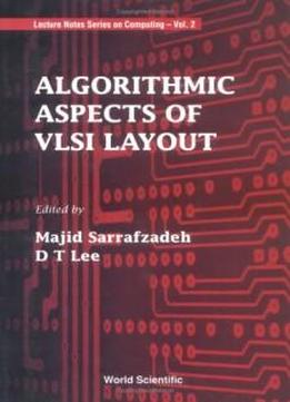 Algorithmic Aspects Of Vlsi Layout (lecture Notes Series On Computing)