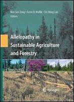 Allelopathy In Sustainable Agriculture And Forestry