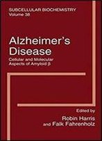 Alzheimer's Disease: Cellular And Molecular Aspects Of Amyloid Beta (Subcellular Biochemistry)