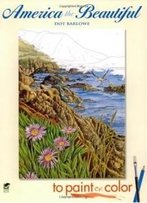 America The Beautiful To Paint Or Color (Dover Art Coloring Book)
