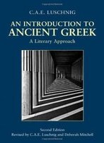 An Introduction To Ancient Greek: A Literary Approach