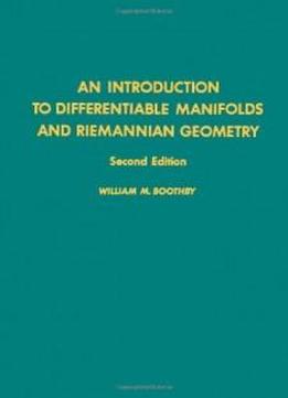 An Introduction To Differentiable Manifolds And Riemannian Geometry (2nd Ed), Volume 120, Second Edition (pure And Applied Mathematics)