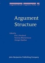 Argument Structure (Linguistik Aktuell/Linguistics Today)