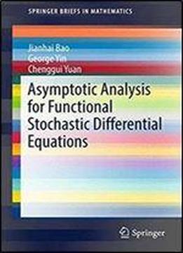 Asymptotic Analysis For Functional Stochastic Differential Equations (springerbriefs In Mathematics)