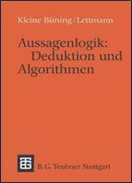 Aussagenlogik: Deduktion Und Algorithmen (leitfaden Und Monographien Der Informatik)