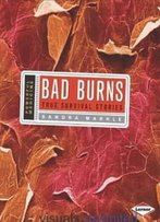 Bad Burns: True Survival Stories (Powerful Medicine)