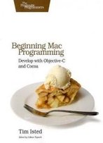 Beginning Mac Programming: Develop With Objective-C And Cocoa (Pragmatic Programmers)