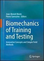 Biomechanics Of Training And Testing: Innovative Concepts And Simple Field Methods