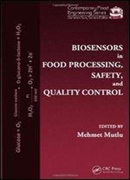 Biosensors In Food Processing, Safety, And Quality Control