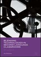Blending Technologies In Second Language Classrooms