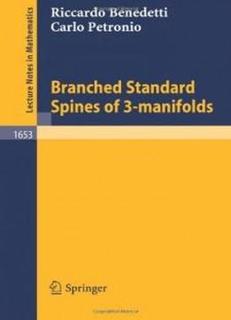 Branched Standard Spines Of 3-manifolds (lecture Notes In Mathematics)