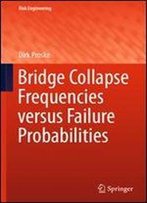 Bridge Collapse Frequencies Versus Failure Probabilities (Risk Engineering)