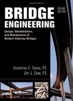Bridge Engineering: Rehabilitation, And Maintenance Of Modern Highway Bridges