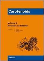 Carotenoids Volume 5: Nutrition And Health (V. 5)