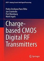 Charge-Based Cmos Digital Rf Transmitters (Analog Circuits And Signal Processing)