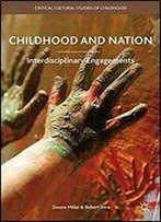 Childhood And Nation: Interdisciplinary Engagements (Critical Cultural Studies Of Childhood)