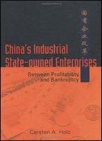 China's Industrial State-Owned Enterprises: Between Profitability And Bankruptcy