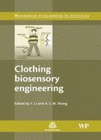 Clothing Biosensory Engineering (Woodhead Publishing Series In Textiles)