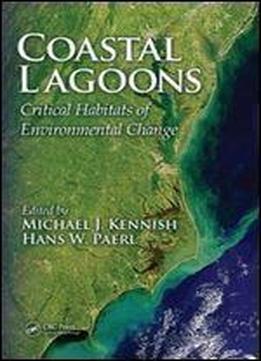 Coastal Lagoons: Critical Habitats Of Environmental Change (crc Marine Science)