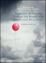 Cognitive Behaviour Therapy For People With Intellectual Disabilities: Thinking Creatively