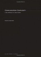 Communication Complexity: A New Approach To Circuit Depth (Acm Doctoral Dissertation Award)