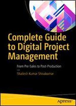 Complete Guide To Digital Project Management: From Pre-sales To Post-production