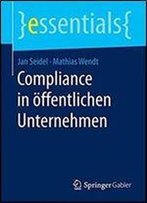 Compliance In Offentlichen Unternehmen (Essentials)