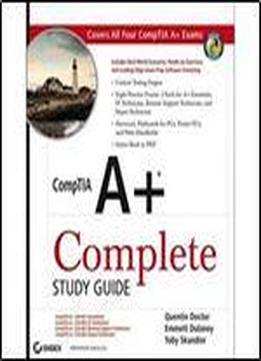Comptia A+ Complete Study Guide: Exams 220-601 / 602 / 603 / 604