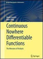 Continuous Nowhere Differentiable Functions: The Monsters Of Analysis (Springer Monographs In Mathematics)