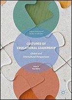 Cultures Of Educational Leadership: Global And Intercultural Perspectives (Intercultural Studies In Education)