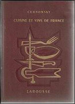 Curnonsky/larousse - Cuisine Et Vins De France