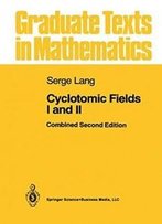 Cyclotomic Fields I And Ii (Graduate Texts In Mathematics) (V. 1-2)