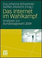 Das Internet Im Wahlkampf: Analysen Zur Bundestagswahl 2009