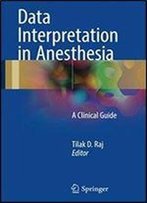 Data Interpretation In Anesthesia: A Clinical Guide