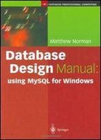 Database Design Manual: Using Mysql For Windows (Springer Professional Computing)