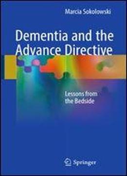 Dementia And The Advance Directive: Lessons From The Bedside