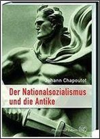 Der Nationalsozialismus Und Die Antike