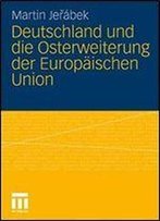 Deutschland Und Die Osterweiterung Der Europaischen Union