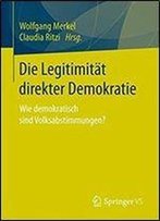 Die Legitimitat Direkter Demokratie: Wie Demokratisch Sind Volksabstimmungen?