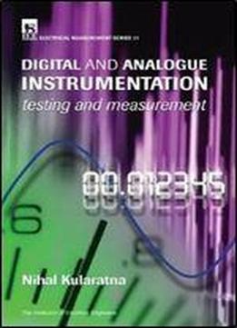 Digital And Analogue Instrumentation Testing And Measurement (electrical Measurement) (materials, Circuits And Devices)