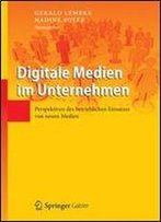 Digitale Medien Im Unternehmen: Perspektiven Des Betrieblichen Einsatzes Von Neuen Medien