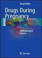 Drugs During Pregnancy: Methodological Aspects
