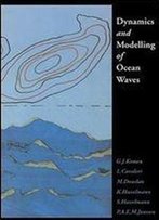 Dynamics And Modelling Of Ocean Waves 1st Edition