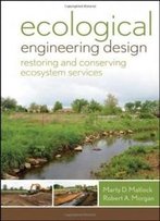 Ecological Engineering Design: Restoring And Conserving Ecosystem Services