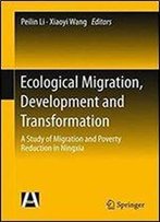 Ecological Migration, Development And Transformation: A Study Of Migration And Poverty Reduction In Ningxia
