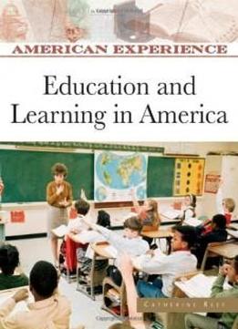 Education And Learning In America (american Experience)