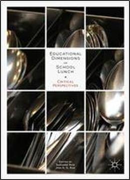 Educational Dimensions Of School Lunch: Critical Perspectives