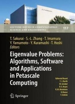 Eigenvalue Problems: Algorithms, Software And Applications In Petascale Computing: Epasa 2015, Tsukuba, Japan, September 2015 (lecture Notes In Computational Science And Engineering)