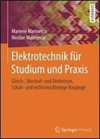 Elektrotechnik Fur Studium Und Praxis: Gleich-, Wechsel- Und Drehstrom, Schalt- Und Nichtsinusformige Vorgange